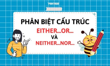 Cấu Trúc “Either… or…” Và “Neither… nor…” | Phân Biệt – Cách Dùng